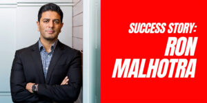 Read more about the article Success Story : Ron Malhotra