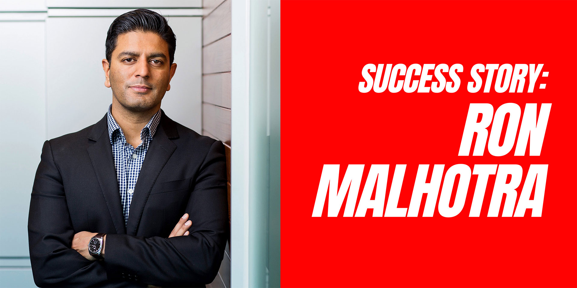 You are currently viewing Success Story : Ron Malhotra
