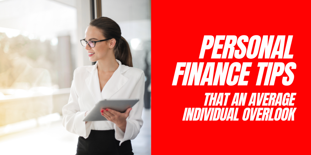 Personal-Finance-Tips-That-An-Average-Individual-Overlook