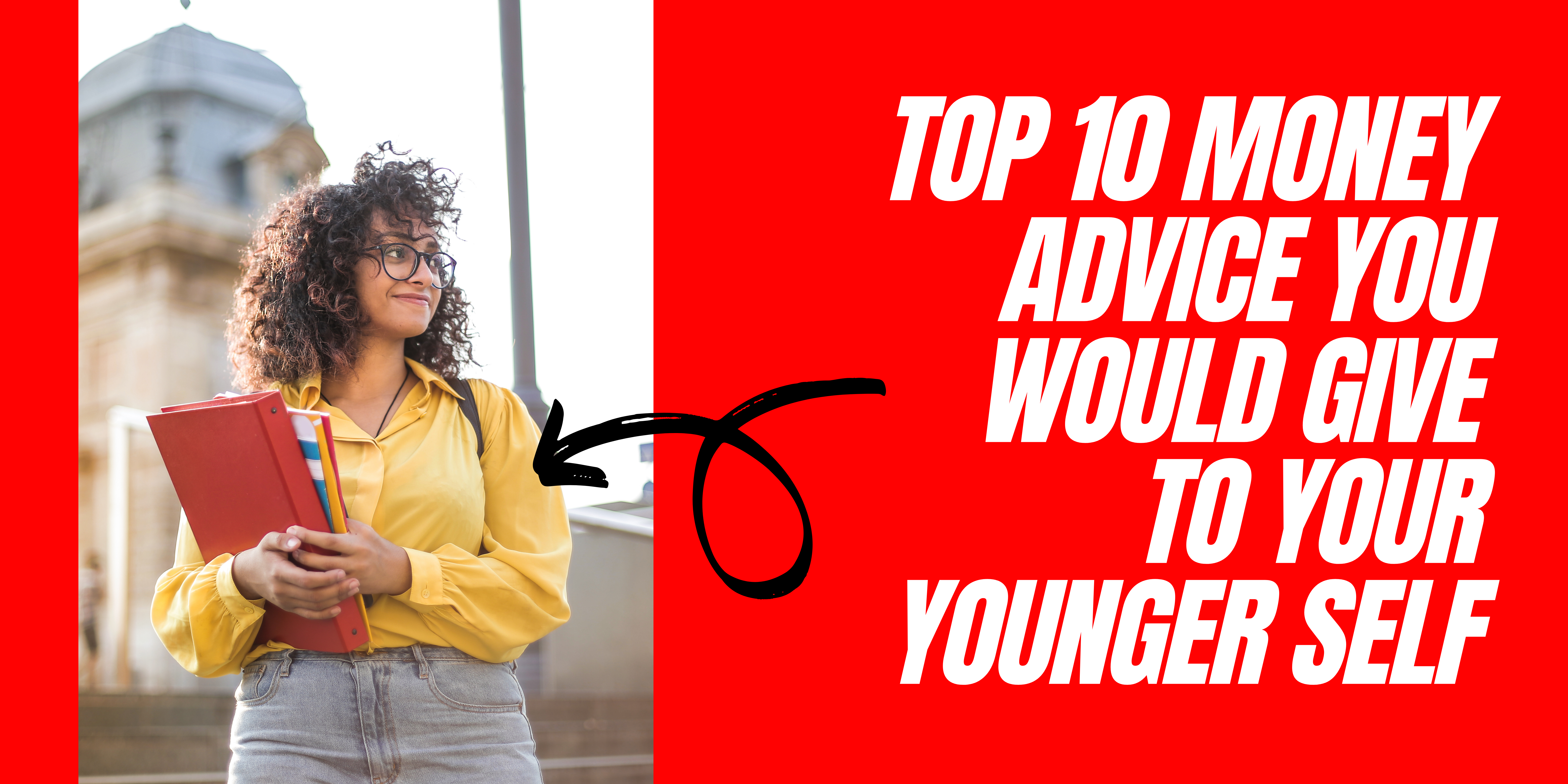 You are currently viewing Top 10 Money Advice You Would Give To Your Younger Self